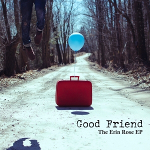 7-the Erin Rose Ep by Good Friend
