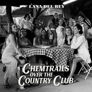 Chemtrails Over the Country Club by Del Rey, Lana