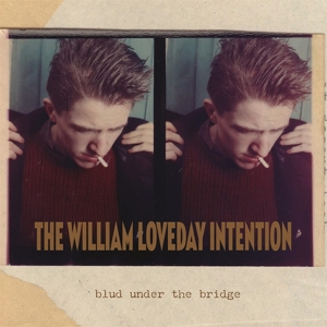 Blud Under the Bridge by William Loveday Intention