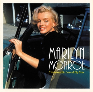 I Wanna Be Loved By You by Monroe, Marilyn