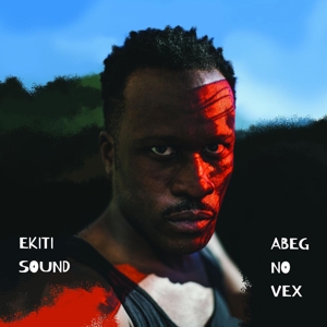 Abeg No Vex by Ekiti Sound
