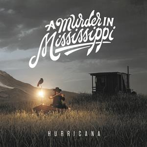 Hurricana by A Murder In Mississippi