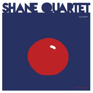 Zukunft by Shane Quartet
