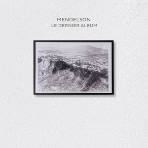 Le Dernier Album by Mendelson