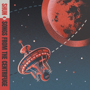 Songs From the Centrifuge by Shun