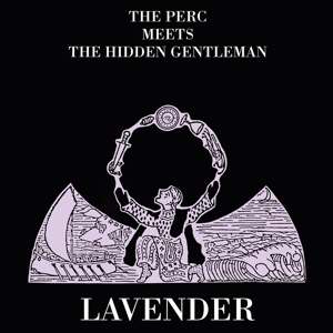 Lavender by Perc Meets the Hidden ...