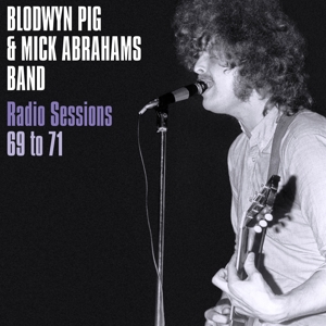 Radio Sessions 1969-1971 by Blodwyn Pig & Mick...