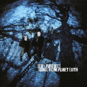 Songs From Planet Earth by Deux Furieuses
