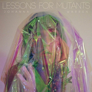 Lessons For Mutants by Warren, Johanna