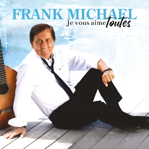 Je Vous Aime Toutes by Frank Michael