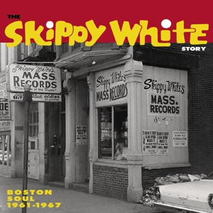 Skippy White Story: Boston Soul 1961-1967 by V/A