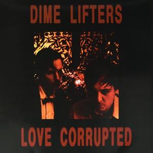 Love Corrupted by Dime Lifters