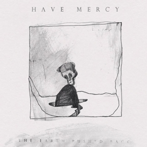 Earth Pushed Back by Have Mercy