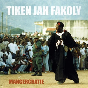 Mangercratie by Fakoly, Tiken Jah