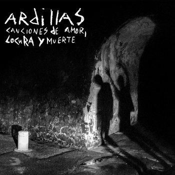 Canciones De Amor, Locura Y Muerte by Ardillas