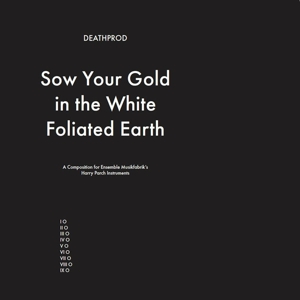 Sow Your Gold In the White Foliated Earth by Deathprod