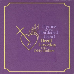 Hymns For the Hardened Heart (Purple) by Loveday, Brent -& ...