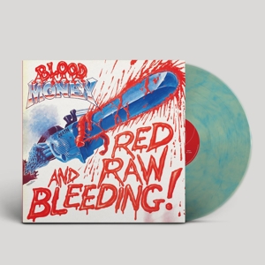 Red Raw and Bleeding! by Blood Money