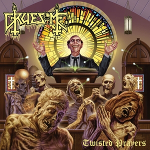 Twisted Prayers by Gruesome