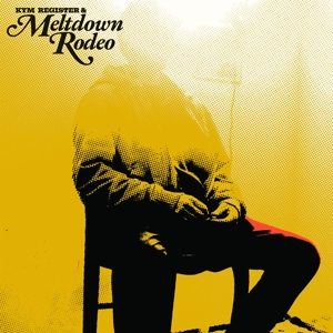 Meltdown Rodeo by Register, Kym