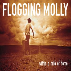 Within a Mile of Home by Flogging Molly