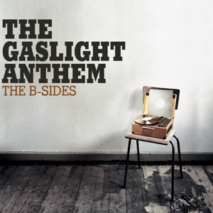 B-Sides -Reissue- by Gaslight Anthem, the