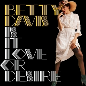 Is It Love or Desire by Davis, Betty