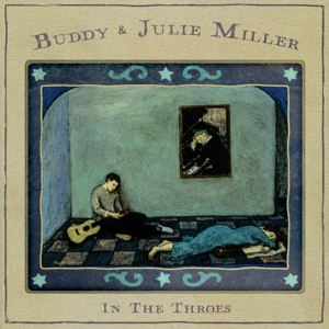 In the Throes by Miller, Buddy & Julie