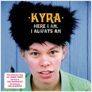 Here I Am, I Always Am by Kyra