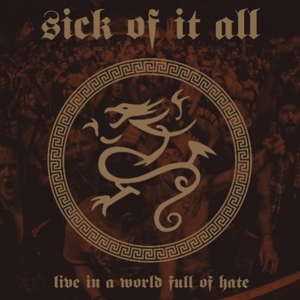 Live In a World Full of Hate by Sick of It All