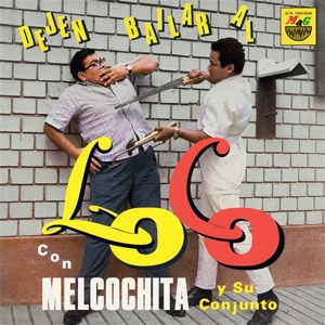Dejen Bailar Al Loco by Melcochita Y Su Conjunto