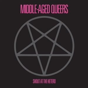Shout At the Hetero (10") by Middle-Aged Queers