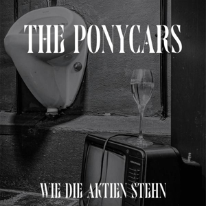 Wie Die Aktien Stehn by Ponycars