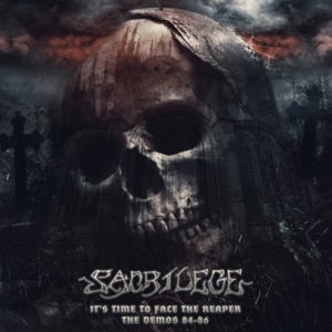 It's Time To Face the Reaper - the Demos 84-86 by Sacrilege (Uk)