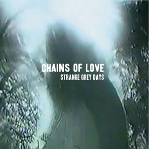 Strange Grey Days by Chains of Love