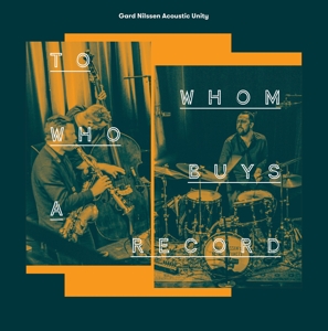 To Whom Who Buys a Record by Gard Nilssen Acoustic ...