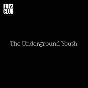 Fuzz Club Session by Underground Youth