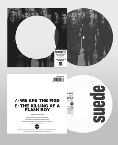 7-We Are the Pigs / the Killing of a Flash Boy by Suede