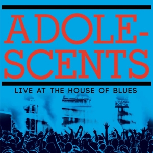 Live At the House of Blues by Adolescents