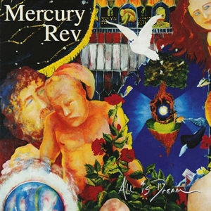 All is Dream by Mercury Rev