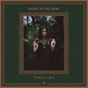Speak In the Dark by Lily, Tara