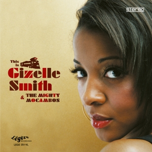 This is Gizelle Smith & the Mighty Mocambos by Smith, Gizelle & the M...