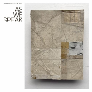 As We Speak by Dream Skills & G.W...