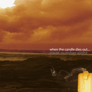 When the Candle Dies Out by Stake