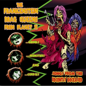 Songs From the Recently Deceased by Frankenstein Drag Quee...