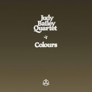 Colours by Judy Bailey Quartet
