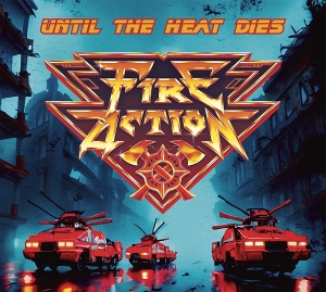 Until the Heat Dies by Fire Action