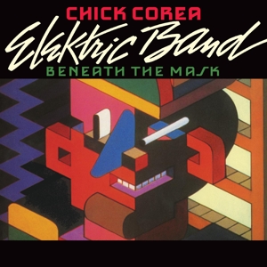 Beneath the Mask by Chick Corea Elektric Band