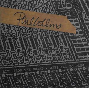 Live From the Board... the Official Bootleg by Collins, Phil