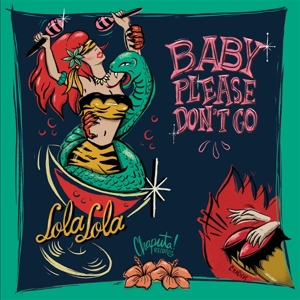 7-Baby Please Don't Go by Lola Lola
